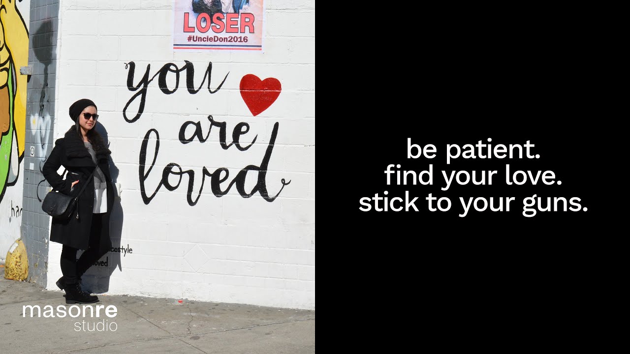 Be Patient. Find your Love.